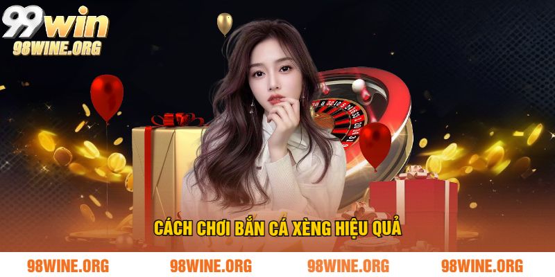 Bắn Cá Xèng Tại 98WIN - Săn Thưởng Cực Đã, Đổi Thưởng Nhanh Chóng